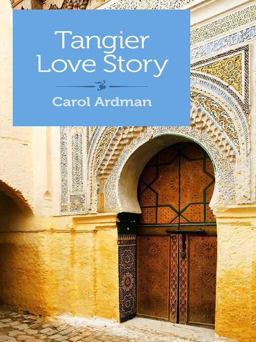 Title details for Tangier Love Story by Carol Ardman - Available